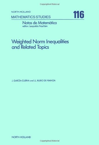 Weighted Norm Inequalities and Related Topics (Volume 116) (North-Holland Mathematics Studies, Volume 116) von North Holland