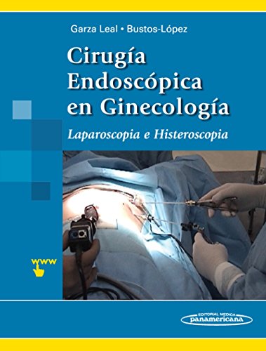 Cirugía Endoscópica en Ginecología. Laparoscopia e histeroscopia Cirugía Endoscópica en Ginecología. Laparoscopia e histeroscopia von Editorial Medica Panamericana
