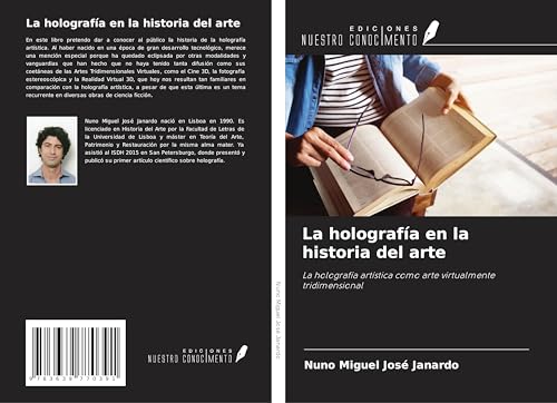 La holografía en la historia del arte: La holografía artística como arte virtualmente tridimensional von VDM Verlag