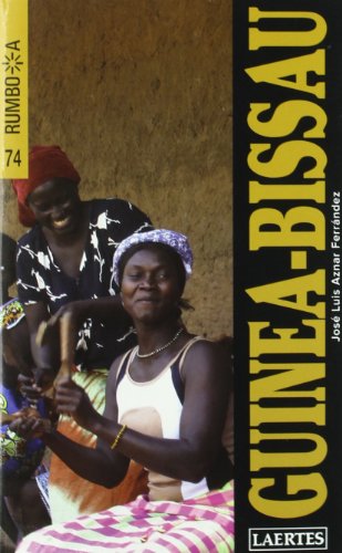Guinea-Bissau (Rumbo a, Band 74) von Laertes Editorial, S.L.