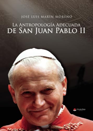 La Antropologia Adecuada de San Juan Pablo II