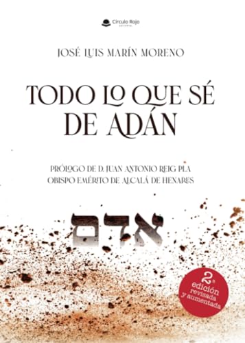 Todo lo que sé de Adán von Grupo Editorial Círculo Rojo SL