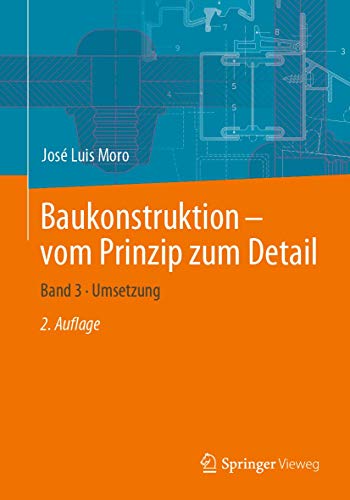 Baukonstruktion – vom Prinzip zum Detail: Band 3 · Umsetzung