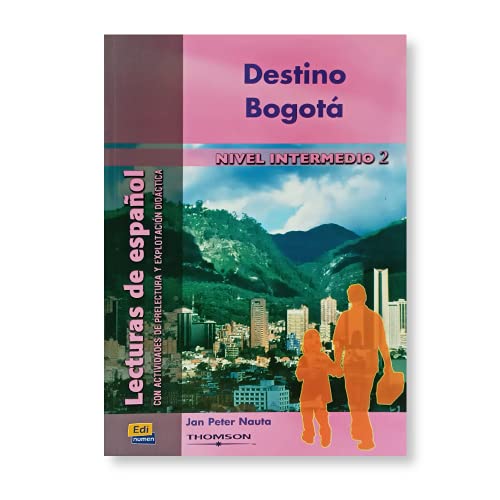 Destino Bogotá: Destino Bogota (Lecturas de español para jóvenes y adult)