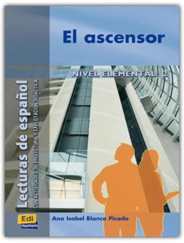 El Ascensor: Nivel Inicial 2 (Lecturas de español para jóvenes y adult)