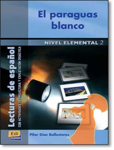 El Paraguas Blanco: Nivel Elemental 2 (Lecturas de español para jóvenes y adult, Band 0) von Cambridge-Edinumen