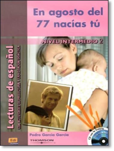 En agosto del 77 nacias tu, m. Audio-CD: Nivel intermedio II. Text in span. Sprache (Lecturas de español para jóvenes y adult)