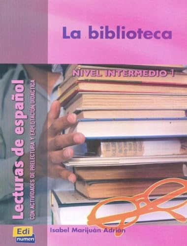 La biblioteca: Nivel Intermedio 1 (Lecturas de español para jóvenes y adult)