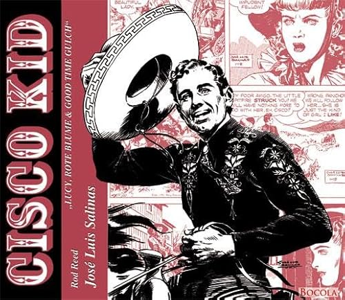 Cisco Kid / Band 1: Lucy, Rote Blume & Good Time Gulch: Lucy, Die rote Blume & Good Time Gulch