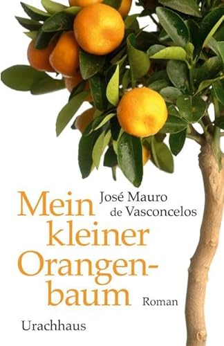 Mein kleiner Orangenbaum: Roman
