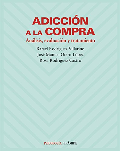 Adicción a la compra : análisis, evaluación y tratamiento (Psicología) von Ediciones Pirámide
