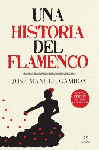 Una historia del flamenco (ESPASA FORUM) von Espasa
