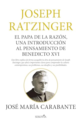 Joseph Ratzinger: El Papa de la razón, una introducción al pensamiento de Benedicto XVI (Reflejos de Actualidad)