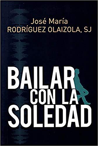 BAILAR CON LA SOLEDAD (El Pozo de Siquén, Band 378)