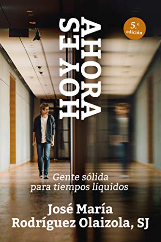 Hoy es ahora: Gente sólida para tiempos líquidos (El Pozo de Siquén, Band 287) von Sal terrae