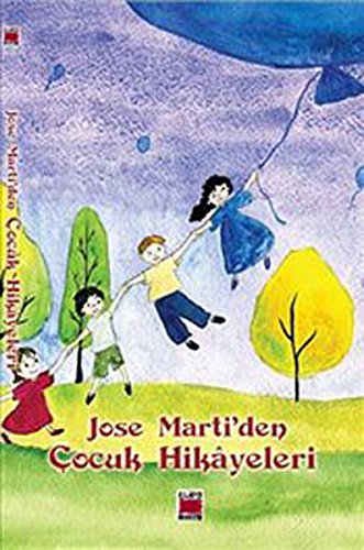 Jose Marti'den Çocuk Hikayeleri Jose Marti'den Çocuk Hikayeleri