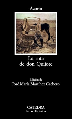 La ruta de Don Quijote (Letras Hispanicas 214) von Ediciones Cátedra
