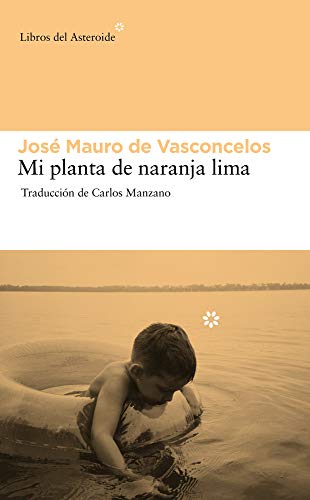 Mi Planta De Naranja-Lima (Libros del Asteroide, Band 84)