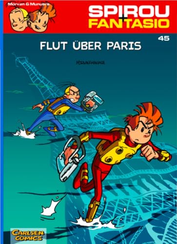 Spirou und Fantasio 45: Flut über Paris: Spannende Abenteuer für Mädchen und Jungen ab 8 (45)