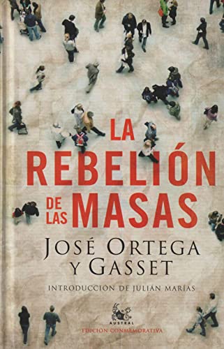La rebelion de las masas (AUSTRAL EDICIONES ESPECIALES, Band 1) von Espasa-Calpe