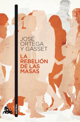 La rebelión de las masas (Contemporánea, Band 1)