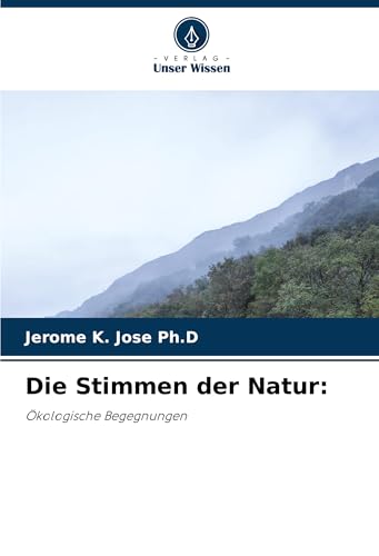 Die Stimmen der Natur:: Ökologische Begegnungen von Verlag Unser Wissen