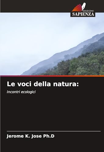 Le voci della natura:: Incontri ecologici von Edizioni Sapienza