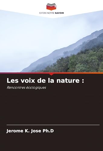 Les voix de la nature :: Rencontres écologiques von Editions Notre Savoir