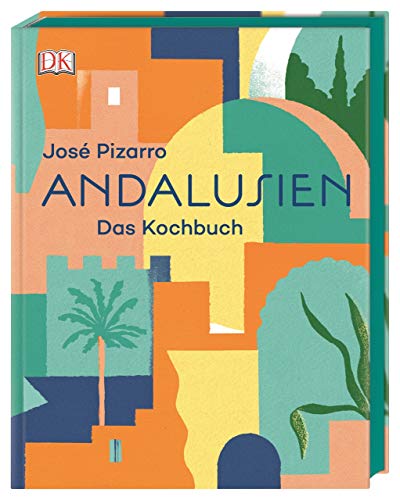 Andalusien: Das Kochbuch von DK