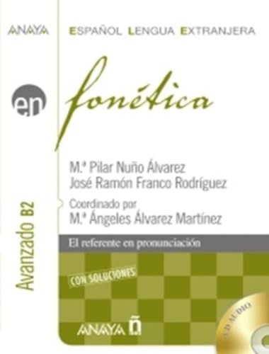 Fonetica Nivel avanzado B2 + CD: Fonetica - nivel avanzado B2 con soluciones + CD (2) (Anaya ELE EN)