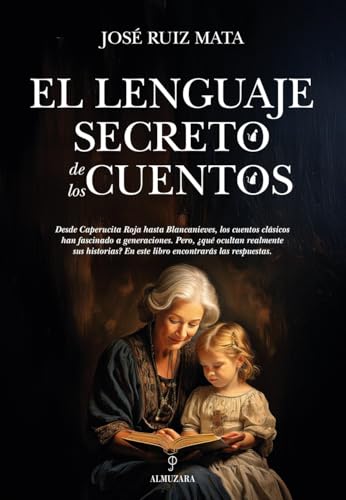 El lenguaje secreto de los cuentos (Ensayo) von Almuzara