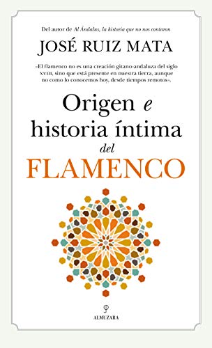 Origen e historia íntima del flamenco von ALMUZARA EDITORIAL