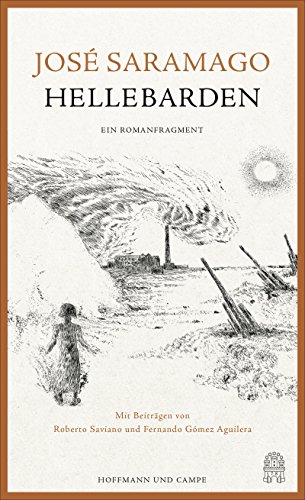 Hellebarden: Ein Romanfragment. Mit Beiträgen von Roberto Saviano und Fernando Gómez Aguilera und Illustrationen von Günter Grass