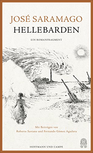 Hellebarden: Ein Romanfragment. Mit Beiträgen von Roberto Saviano und Fernando Gómez Aguilera und Illustrationen von Günter Grass Hellebarden: Ein Romanfragment. Mit Beiträgen von Roberto Saviano und Fernando Gómez Aguilera und Illustrationen von Günter Grass von Hoffmann und Campe