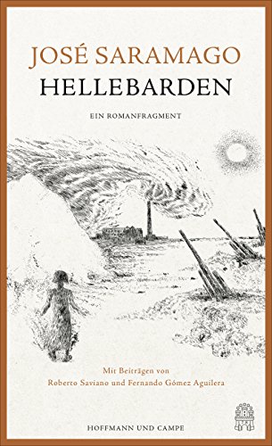 Hellebarden: Ein Romanfragment. Mit Beiträgen von Roberto Saviano und Fernando Gómez Aguilera und Illustrationen von Günter Grass von Hoffmann und Campe