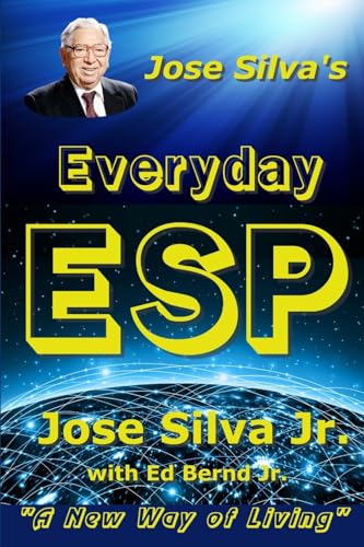 Jose Silva's Everyday ESP: A New Way of Living