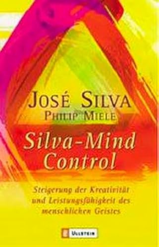 Silva Mind Control: Die universelle Methode zur Steigerung der Kreativität und Leistungsfähigkeit des menschlichen Geistes | Die universelle Methode zur Steigerung der geistigen Leistungsfähigkeit (0) von Allegria