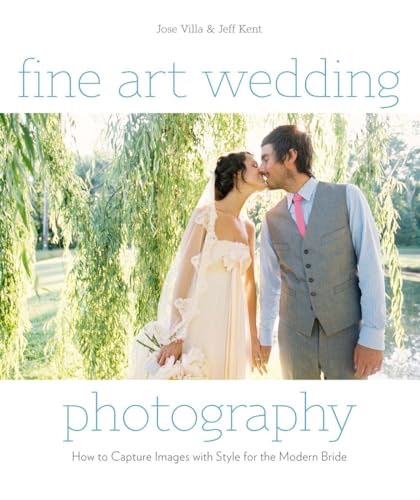 Fine Art Wedding Photography: How to Capture Images with Style for the Modern Bride von Amphoto Books