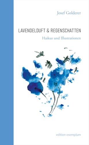 Lavendelduft & Regenschatten: Haikus und Illustrationen (Edition Exemplum) von ATHENA-Verlag