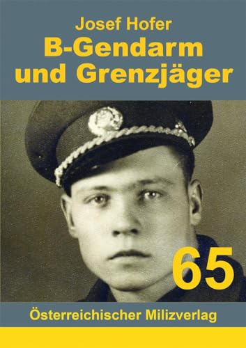 B-Gendarm und Grenzjäger 1954-1956 von Milizverlag Salzburg