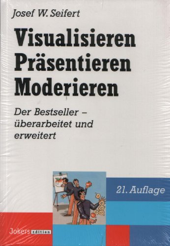 Visualisieren Präsentieren Moderieren - Der Bestseller