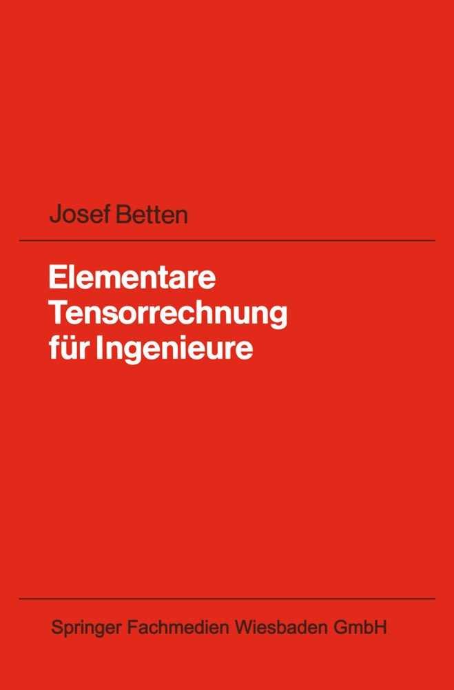 Elementare Tensorrechnung für Ingenieure von Vieweg+Teubner Verlag