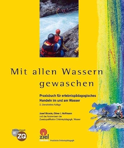 Mit allen Wassern gewaschen: Praxisbuch für erlebnispädagogisches Handeln im und am Wasser: Praxishandbuch für erlebnispädagogisches Handeln im und am ... (Gelbe Reihe: Praktische Erlebnispädagogik)