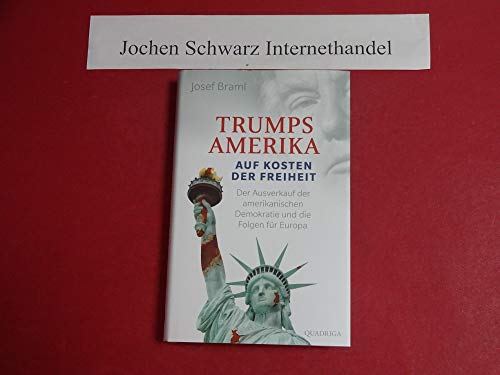 Trumps Amerika - auf Kosten der Freiheit: Der Ausverkauf der amerikanischen Demokratie und die Folgen für Europa Trumps Amerika - auf Kosten der Freiheit: Der Ausverkauf der amerikanischen Demokratie und die Folgen für Europa