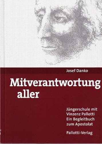 Mitverantwortung aller: Jüngerschule mit Vinzenz Pallotti. Begleitbuch zum Apostolat von Pallotti