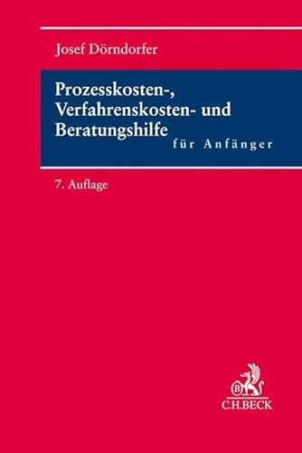 Prozesskosten-, Verfahrenskosten- und Beratungshilfe für Anfänger von Beck C. H.