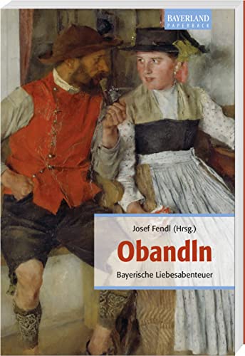 Obandln: Bayerische Liebesabenteuer