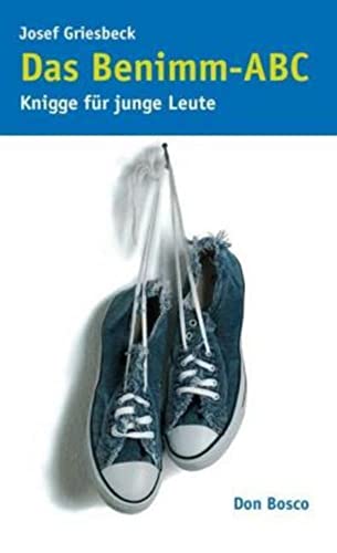 Das Benimm-ABC: Knigge für junge Leute von Don Bosco