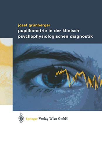 Pupillometrie in der klinisch- psychophysiologischen Diagnostik (German and English Edition)