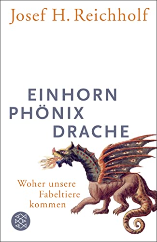 Einhorn, Phönix, Drache: Woher unsere Fabeltiere kommen Einhorn, Phönix, Drache: Woher unsere Fabeltiere kommen